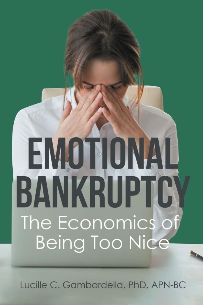 Emotional Bankruptcy: The Economics of Being Too Nice Paperback – March 5, 2020 by Lucille C Gambardella (Author)